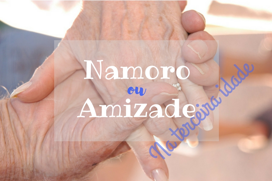 Namoro ou amizade na terceira idade