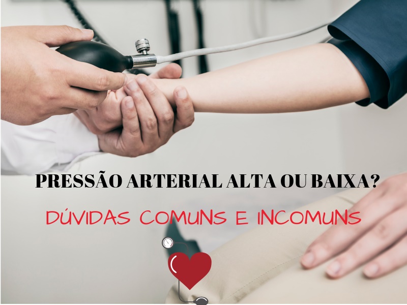 Pressão arterial alta ou baixa? Dúvidas comuns e incomuns