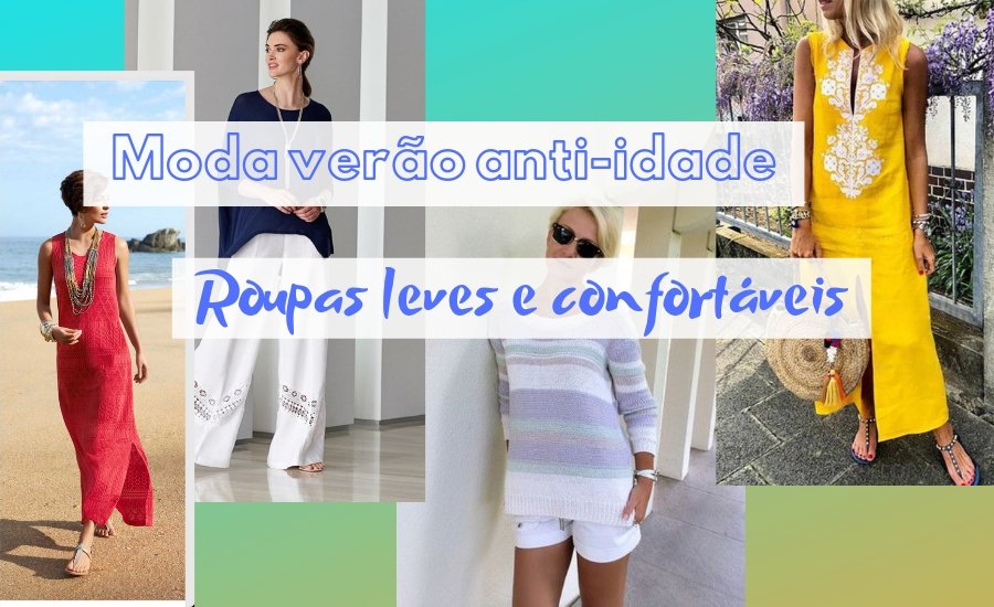 Moda anti-idade - verão