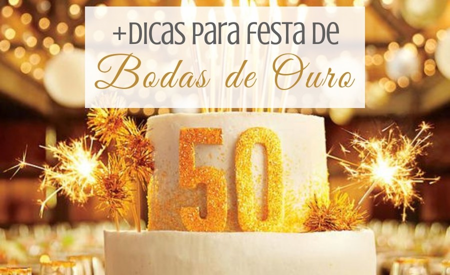Bodas de Ouro: decoração do bolo, taças, lembrancinhas