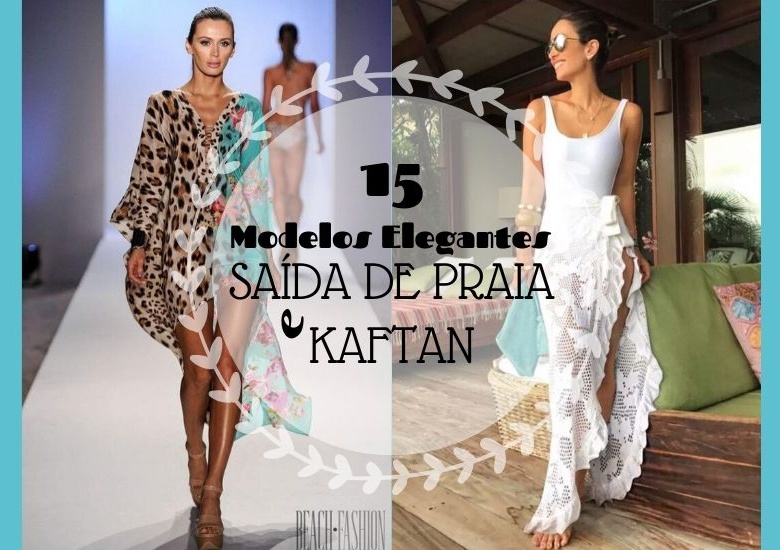 15 elegantes modelos de saída de praia e kaftan