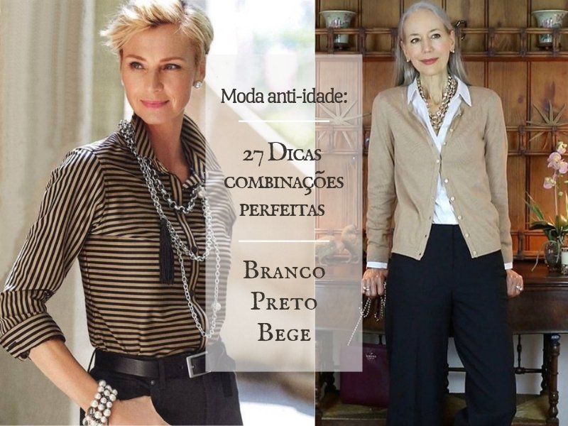 Moda anti-idade: 27 combinações de branco com preto e bege