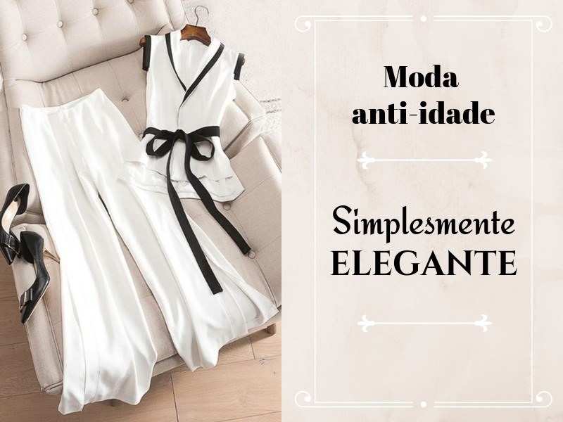 Moda anti-idade: Simplesmente elegante
