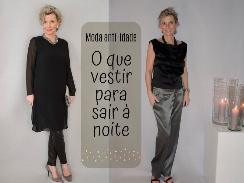 Moda anti-idade: o que vestir para sair a noite