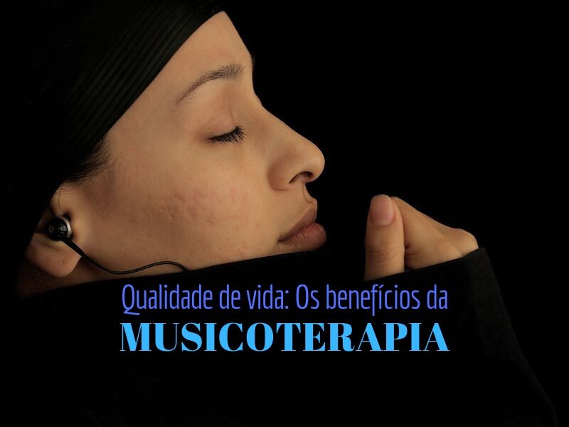 Qualidade de Vida: Os benefícios da Musicoterapia
