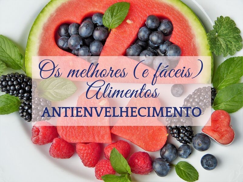 Os melhores alimentos antienvelhecimento