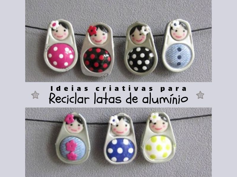 Ideias criativas para reciclar latas de alumínio