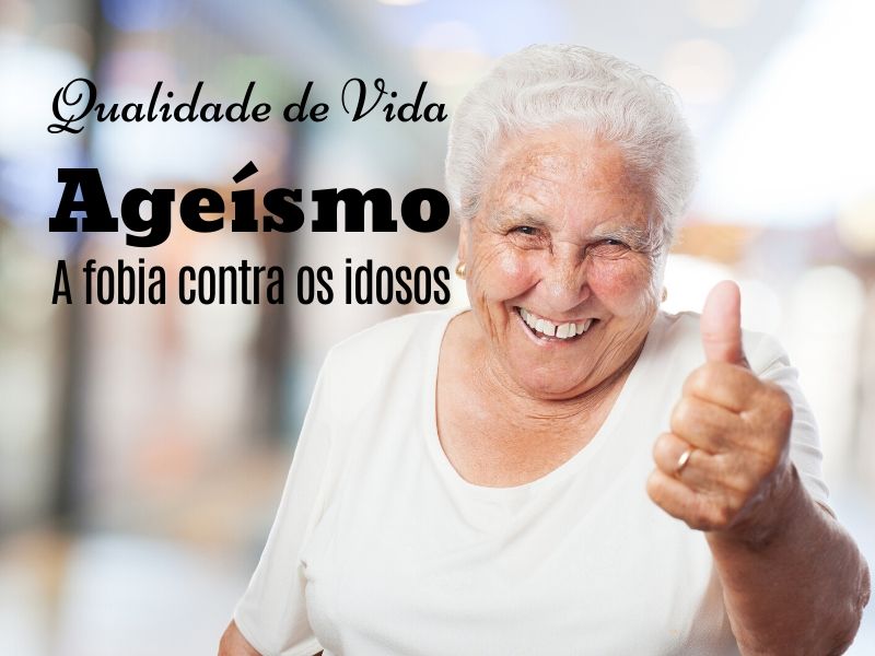 Ageísmo, a fobia contra os idosos