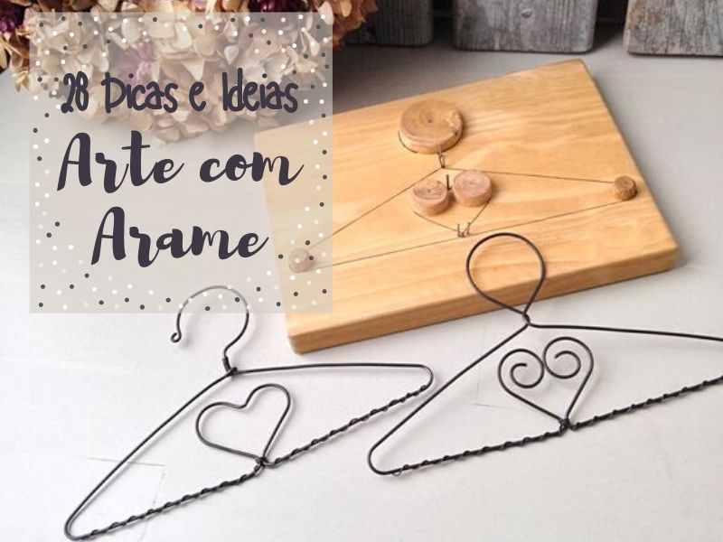 DIY: A arte com arame - 28 Dicas e ideias