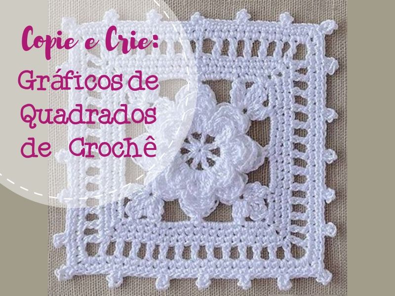 24 Modelos e gráficos de quadrados de crochê para copiar Copie e Crie: 24 quadrados de crochê e gráficos