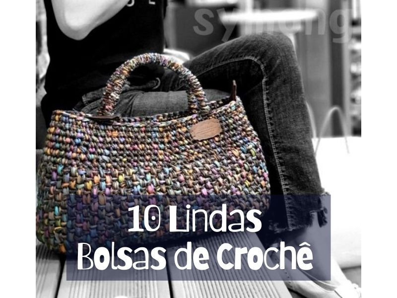 10 Lindas Bolsas de Crochê
