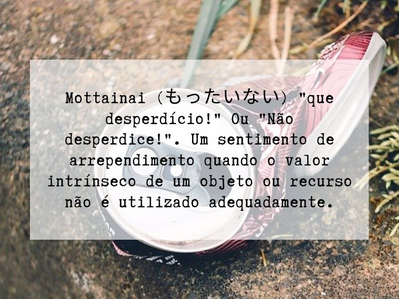 Mottainai, conceito japonês para o desperdício