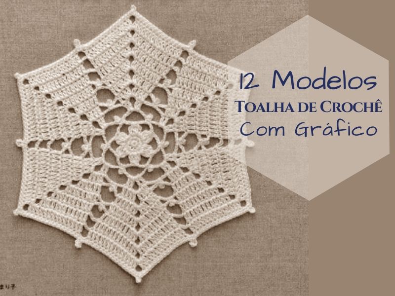 12 Modelos de toalha de crochê com gráfico