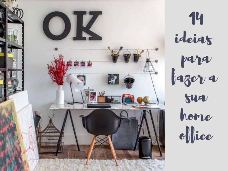 14 ideias para fazer a sua home office