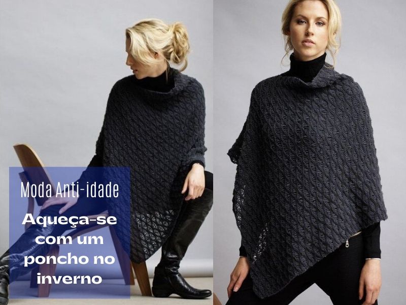 Moda anti-idade: Aqueça-se com um poncho no inverno