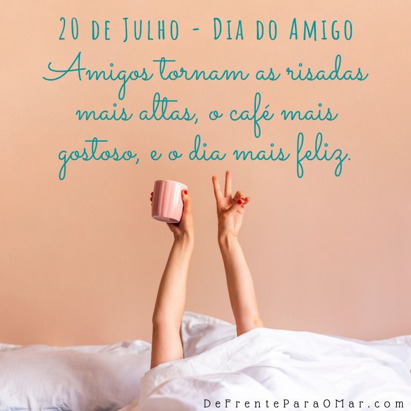 10 Lindas frases para o Dia do Amigo, 20 de Julho