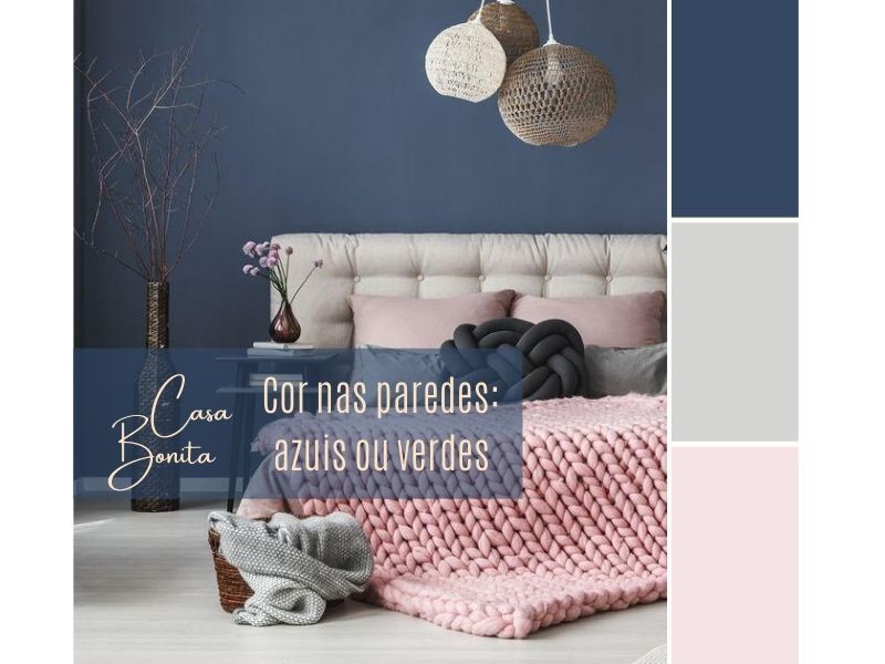 Casa Bonita: Cor nas Paredes: Azuis ou Verdes
