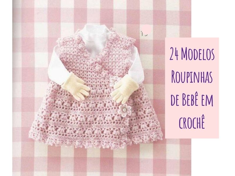 24 Modelos de Roupinha de Bebê em Crochê