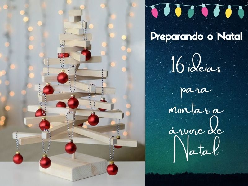 16 ideias para montar a árvore de Natal