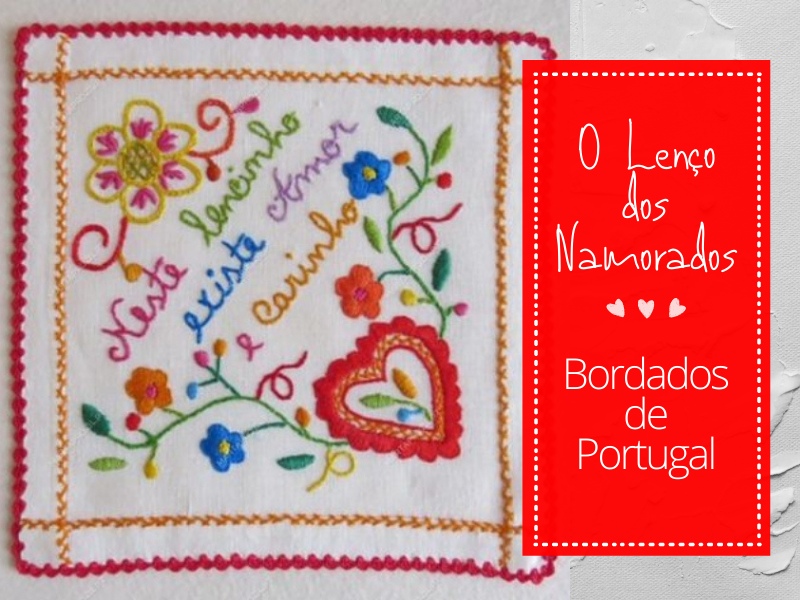 O Lenço dos Namorados - Bordados de Portugal