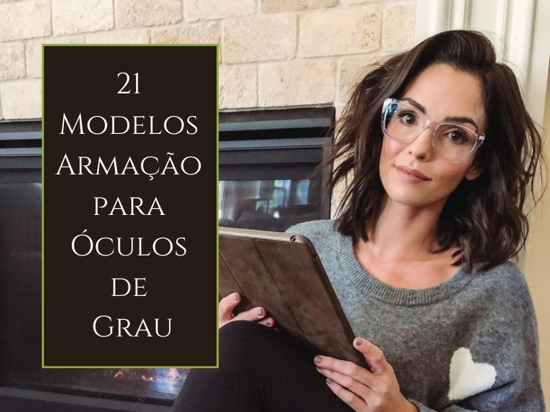 21 Modelos de armação para óculos de grau