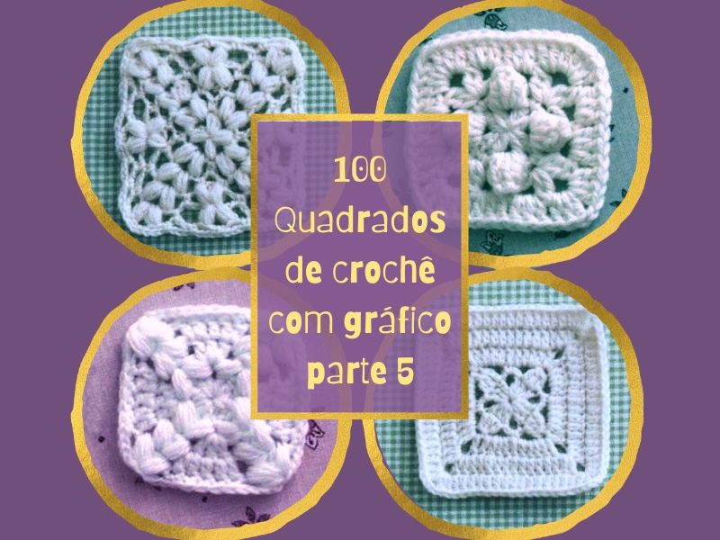 100 Quadrados de Crochê cm Gráfico Parte 5