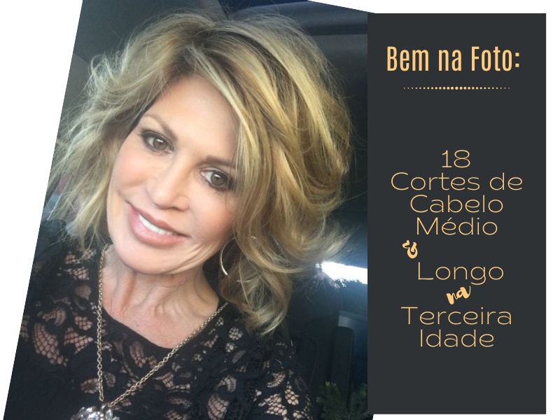 Bem na Foto: 17 Cortes de cabelo médio ou longo na terceira idade