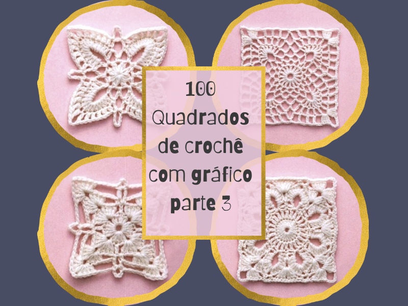 100 Quadrados de Crochê cm Gráfico Parte 3