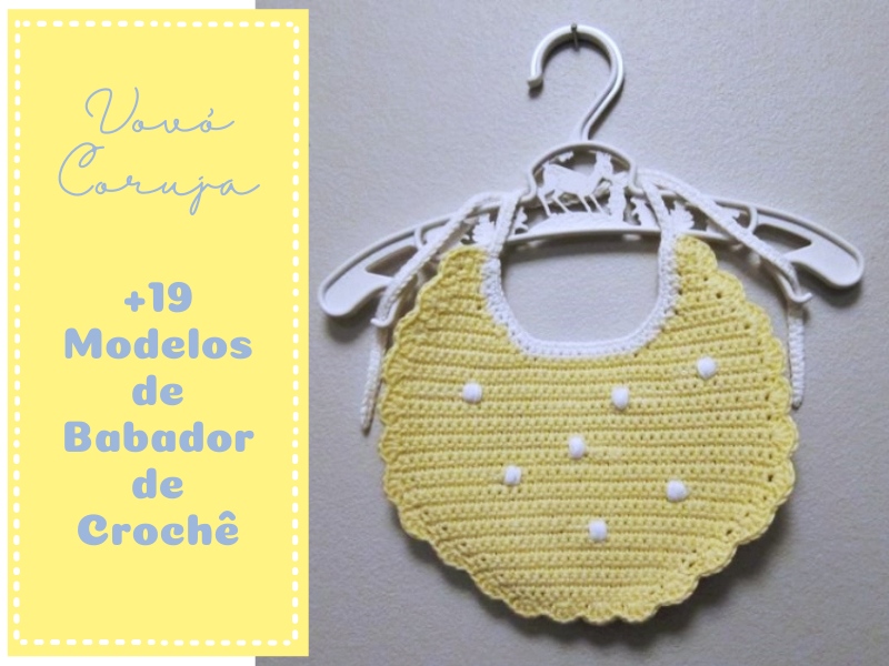 Vovó Coruja: +19 Modelos de Babador de Crochê