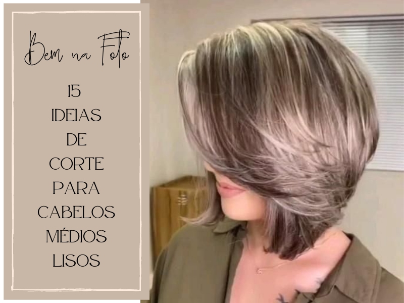 Bem na Foto: 15 Ideias para corte de cabelos médios lisos