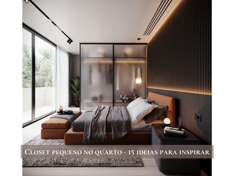 Closet pequeno no quarto - 15 ideias para inspirar