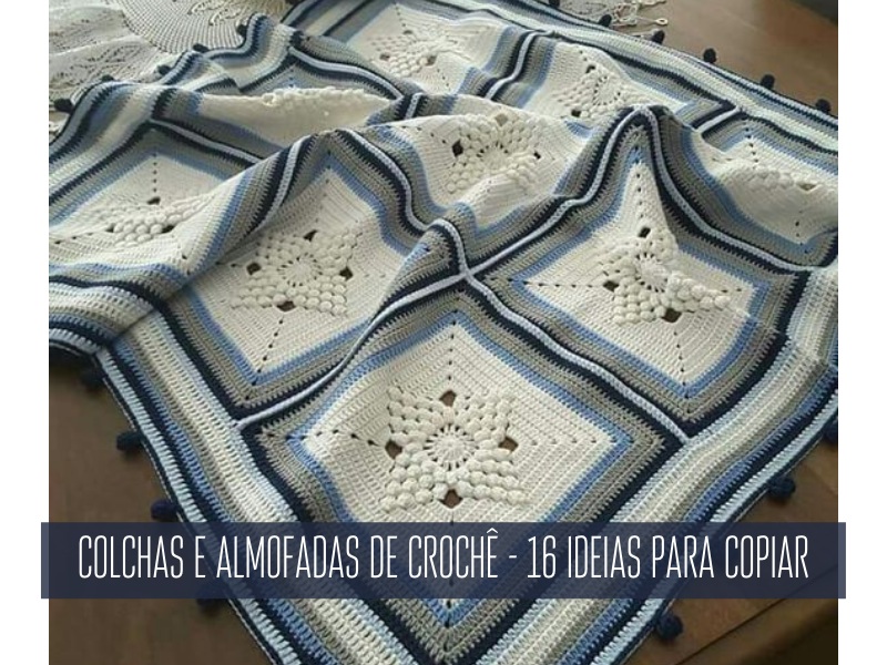 Colchas e almofadas de crochê - 16 ideias para copiar
