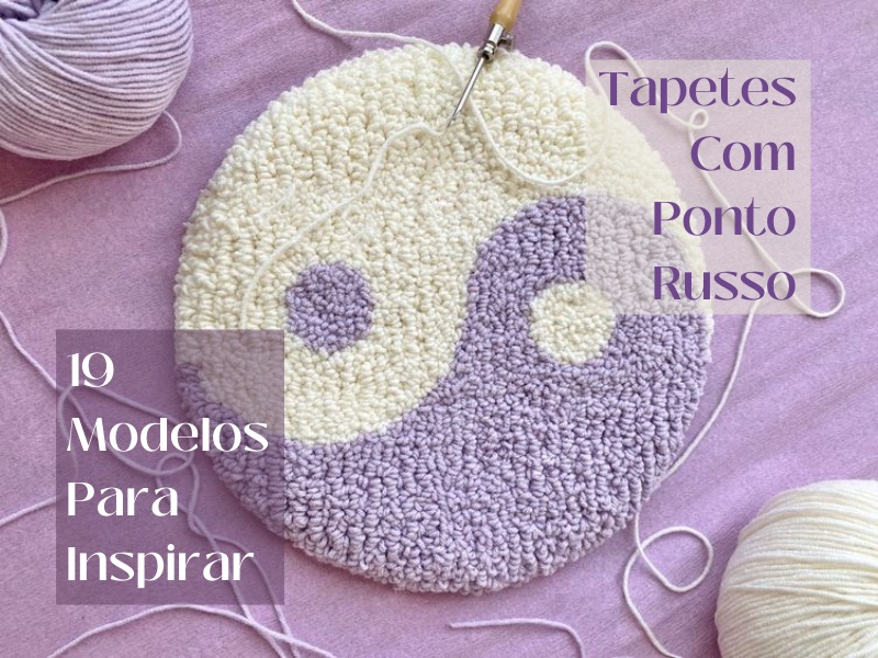 Tapetes com ponto russo - 19 modelos para inspirar
