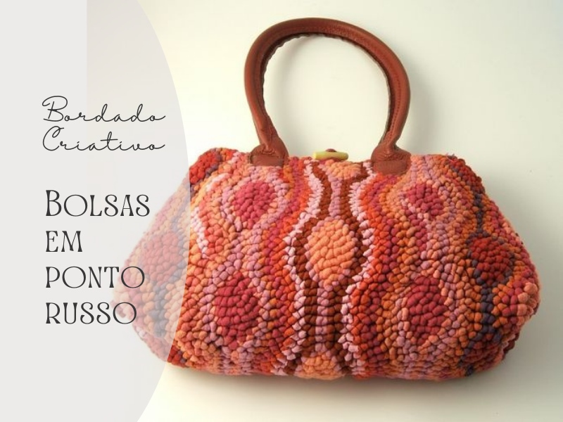 Bordado criativo - Bolsas em ponto russo