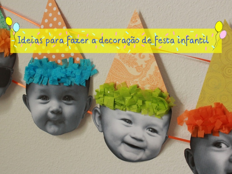 Ideias para fazer a decoração de festa infantil
