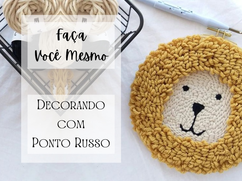 Faça você mesmo: Decorando com ponto russo