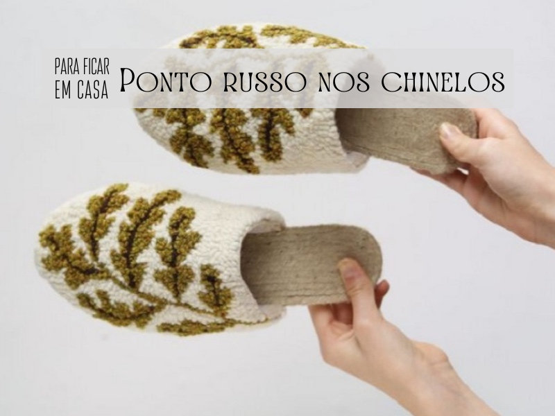Para ficar em casa: Ponto russo nos chinelos