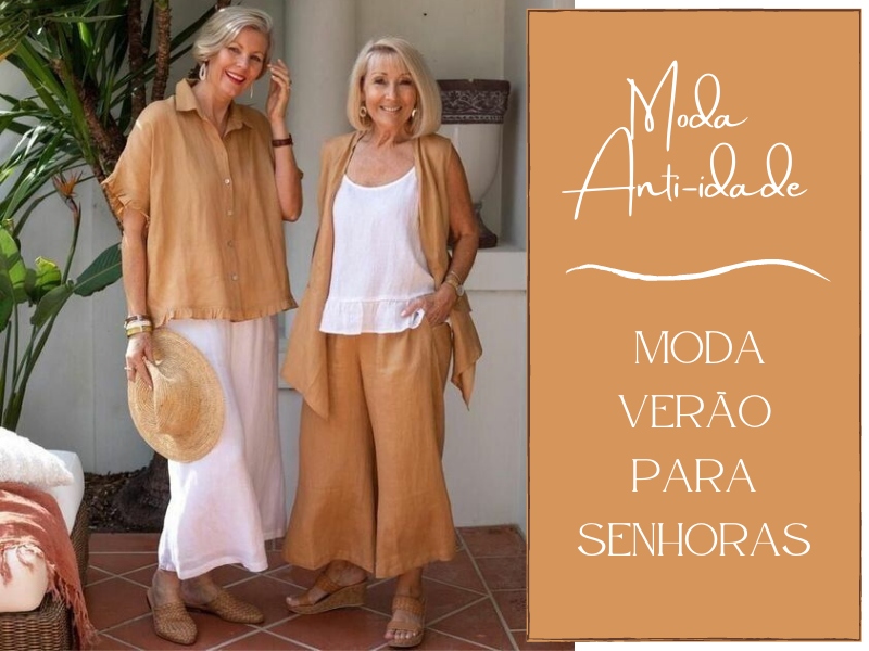 Moda anti-idade: Moda verão para senhoras