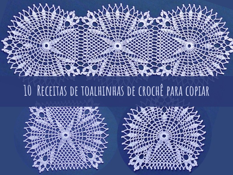 10 receitas de toalhinha de crochê para copiar