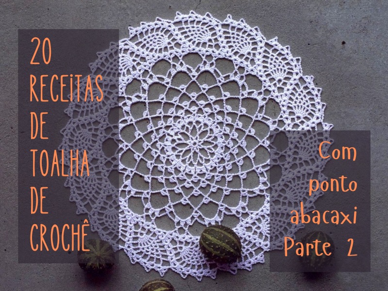 20 receitas de toalha de crochê com ponto abacaxi - parte 2