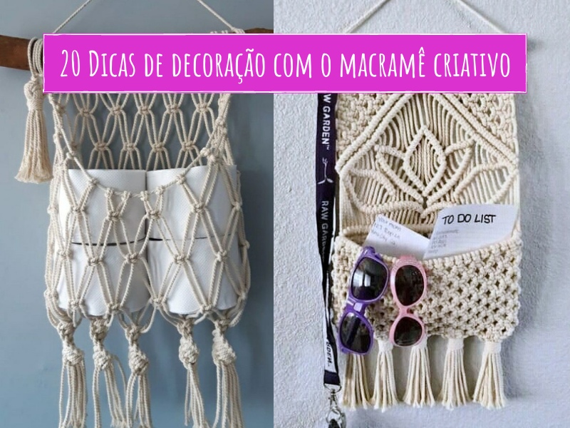 20 Dicas de decoração com o macramê criativo
