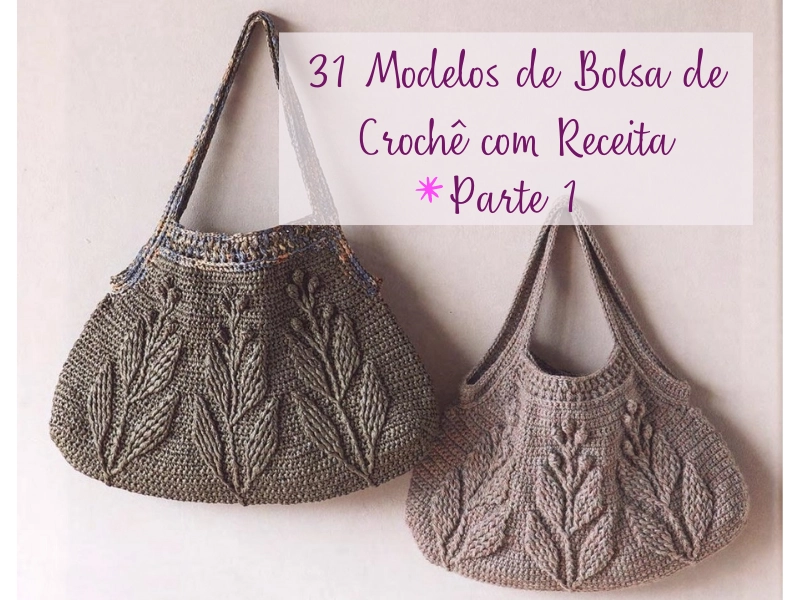 31 modelos de bolsas de crochê com receita parte 1