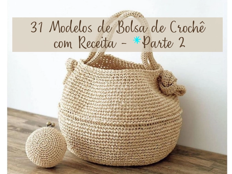 31 modelos de bolsas grandes de crochê com receita parte 2