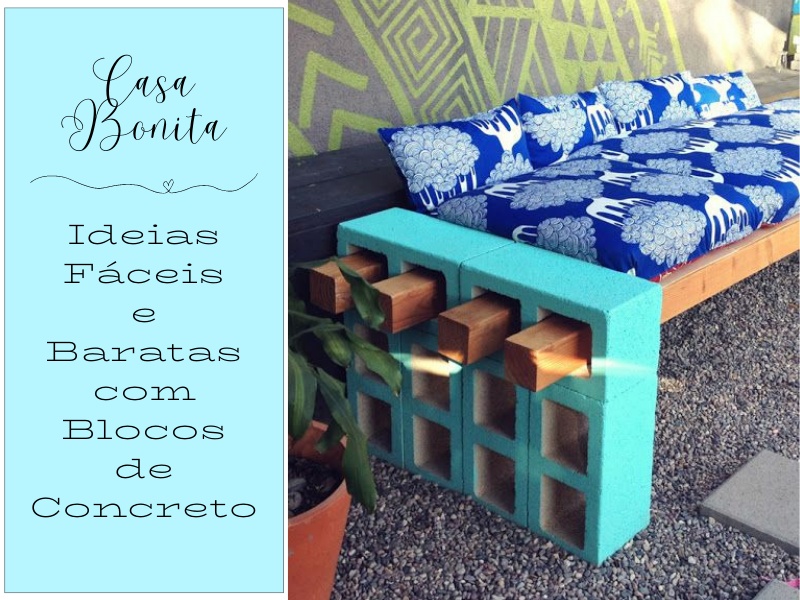Casa Bonita: Ideias fáceis e baratas com blocos de concreto