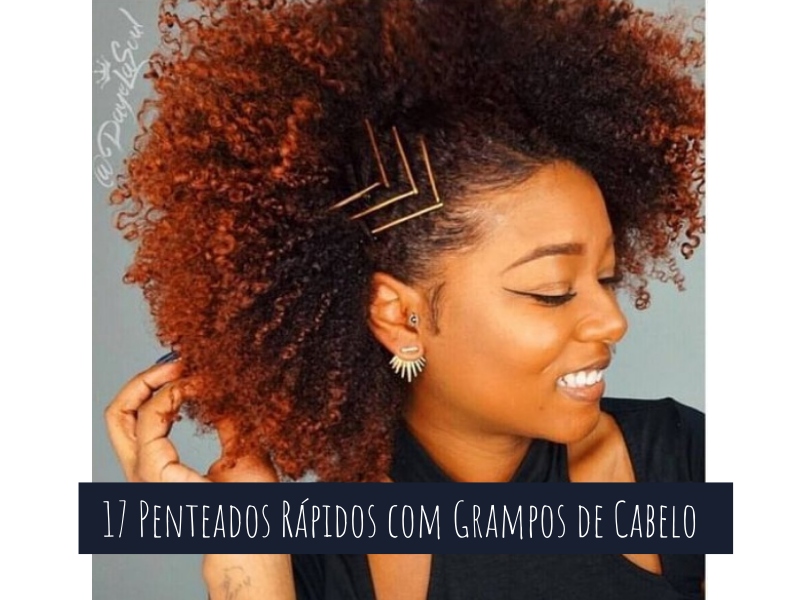 17 Penteados rápidos com grampos de cabelo