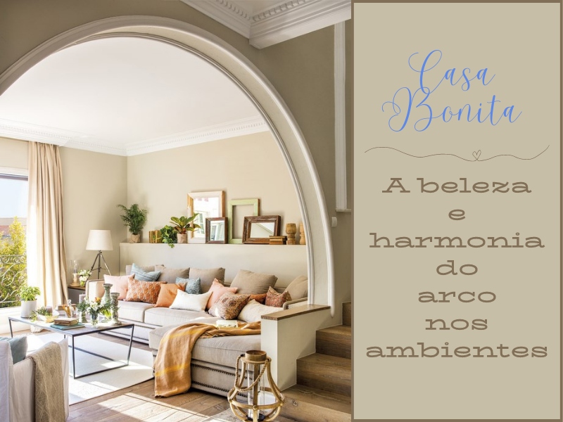 Casa Bonita: A beleza e harmonia do arco nos ambientes