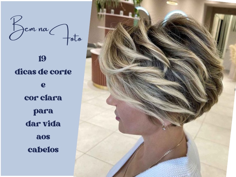 19 dicas de corte e cor clara para dar vida aos cabelos