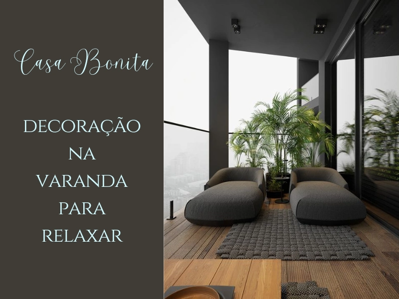Casa Bonita: Decoração na varanda para relaxar