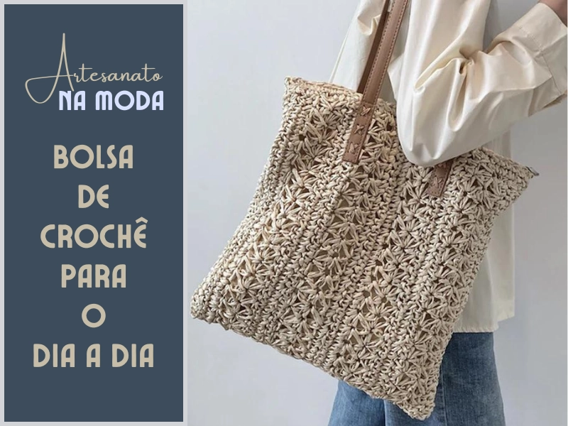 Artesanato na Moda: Bolsa de crochê para o dia a dia