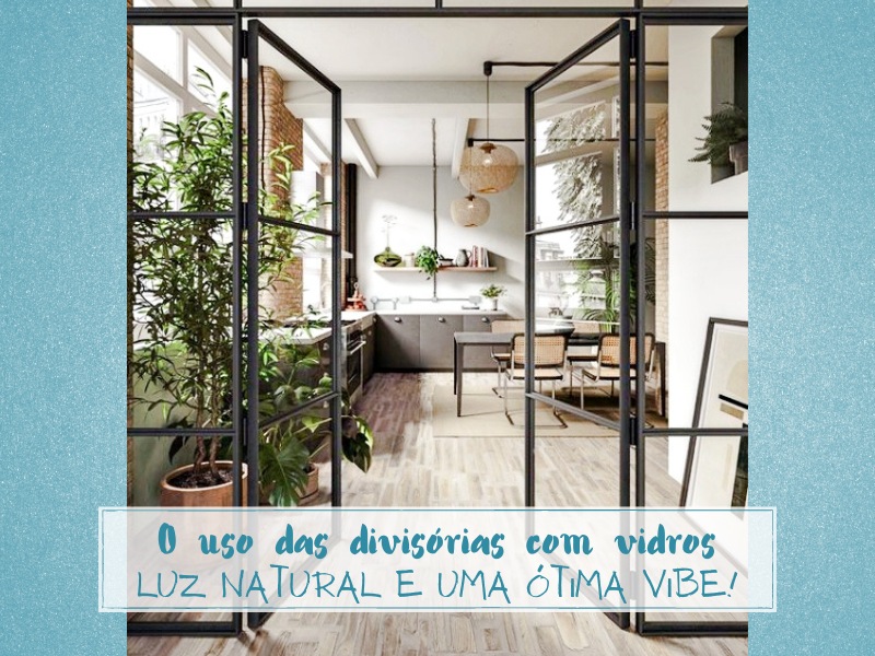 O uso das divisórias com vidros: luz natural e ótima vibe!